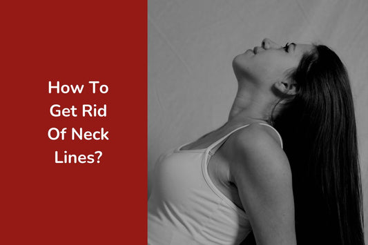 How To Get Rid Of Neck Lines