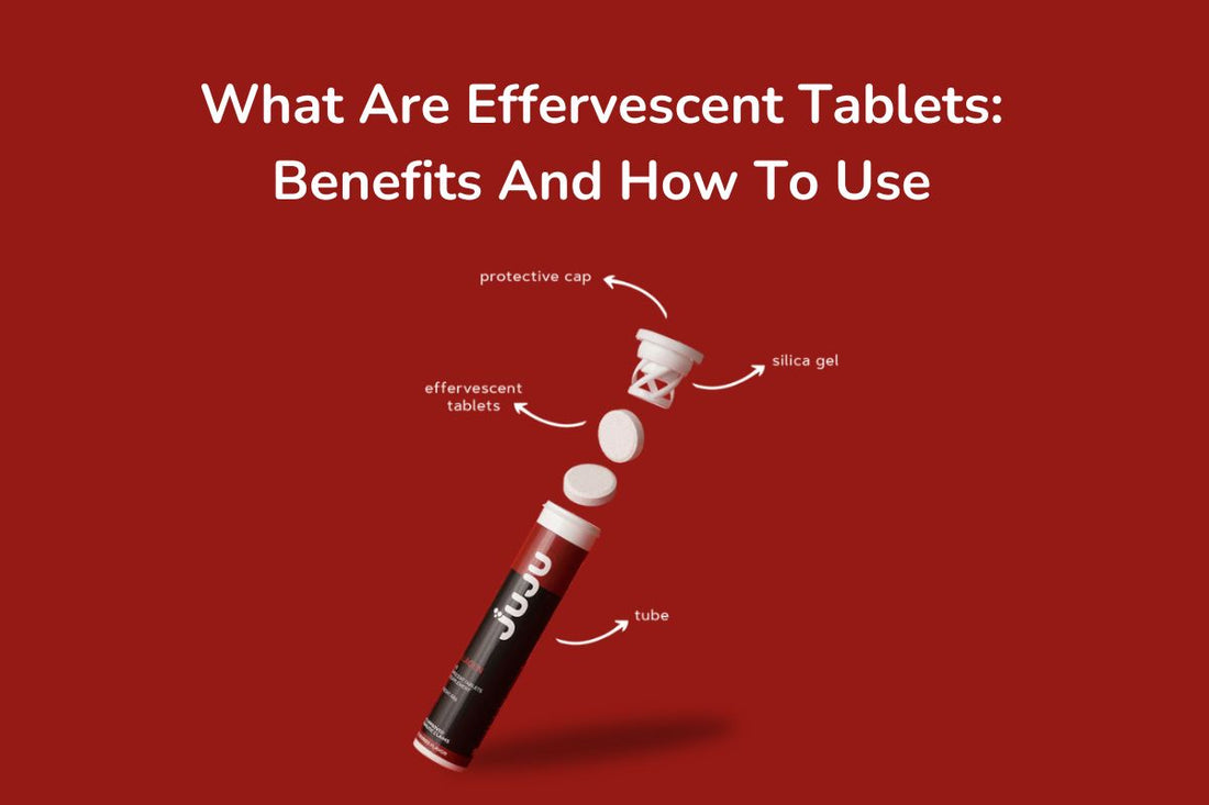 What Are Effervescent Tablets: Benefits And How To Use