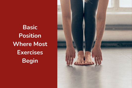 Basic Position Where Most Exercises Begin