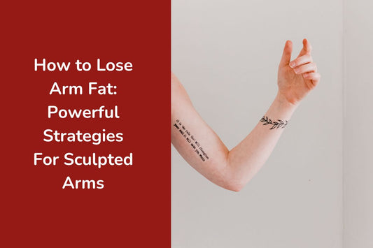 How to Lose Arm Fat: Powerful Strategies For Sculpted Arms