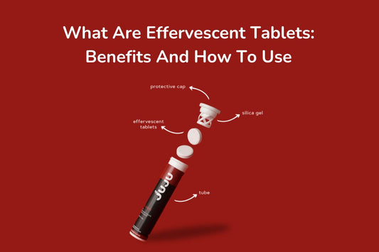 What Are Effervescent Tablets: Benefits And How To Use