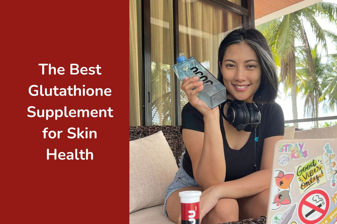 The Best Glutathione Supplement for Skin Health Juju Health & Wellness The Best Glutathione Supplement for Skin Health Juju Health & Wellness