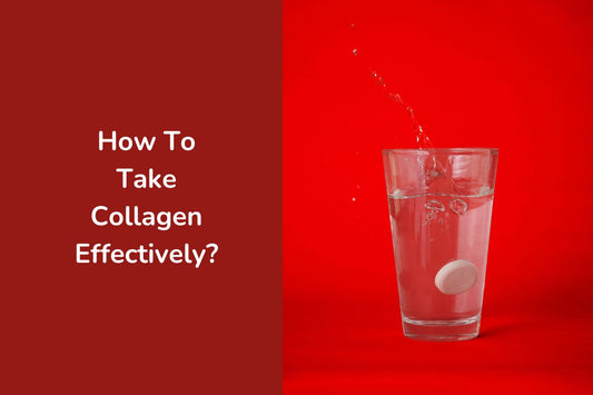 How To Take Collagen Effectively?